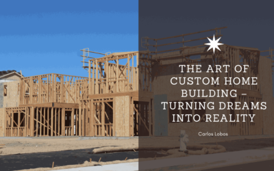 The Art of Custom Home Building – Turning Dreams into Reality